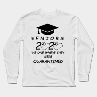 Seniors The One Where They Were Quarantined 2020 Long Sleeve T-Shirt